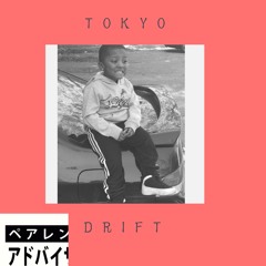 Tokyo Drift (prod By. Jouce Money)