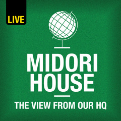 Midori House - Monday 28 January