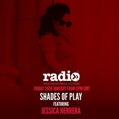 Shades Of Play Podcast 16 : Jessica Herrera