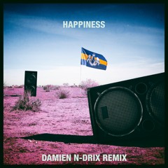 Happiness (Damien N-Drix Remix) PREVIEW