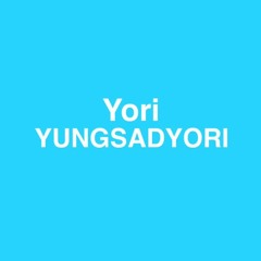 Yori - YUNGSADYORI