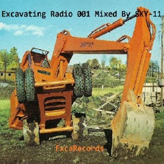 Excavating Radio 001  Mixed By SKY-11