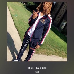 Riek - Told Em (Prod. by DX)