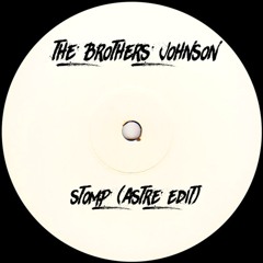 The Brothers Johnson - Stomp (Astre Edit)