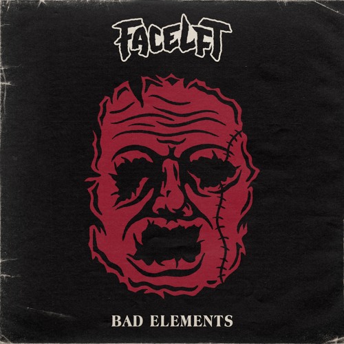 Facelft - Bad Elements (FREE DOWNLOAD)