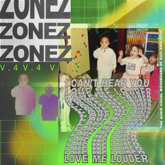 ZONEZ V.4: LOVE ME LOUDER (Produced By Suzi Analogue)