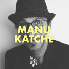 Carte Blanche à Manu Katché