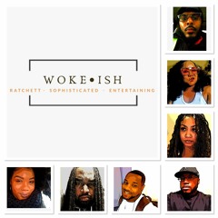 Woke•ish – Episode 3