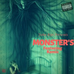 Monsters Ft. Komic (PROD. BY SYNDROME)