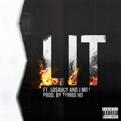 Lit (feat. J Milli & SoSaucy)[Prod. Timmy Knoxx]