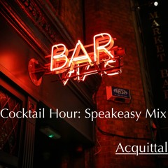 Cocktail Hour [Speakeasy Mix]