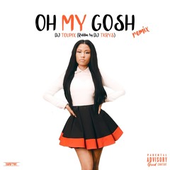 OH MY GOSH Remix By Dj Toupix (Riddim DJ Tkrys)