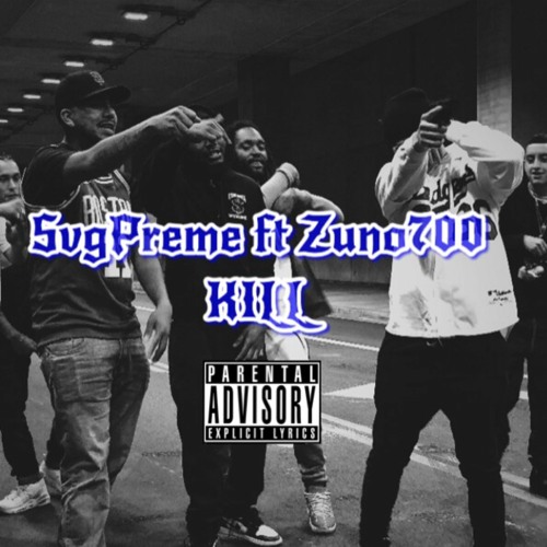 Kill - SvgPreme ft. Zuno700 (Prod. TooRaw) IG : @Svgpreme