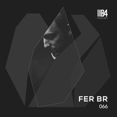 FER BR. B4 Podcast 066