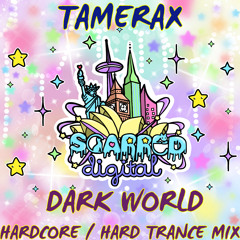 SD155 : Tamerax - Dark World (Hardcore Mix) Release 5/2/2019