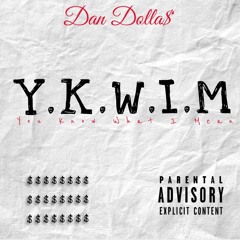 Y.K.W.I.M (prod. Texaco Ro of 1RoxSmoke)