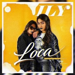 ILY - LOCA (Prod By Naji Razzy)