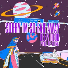 Sorry I'm So Far Away (prod. $liing)