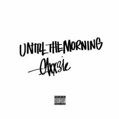 Until The Morning [Prod. by Doobie]