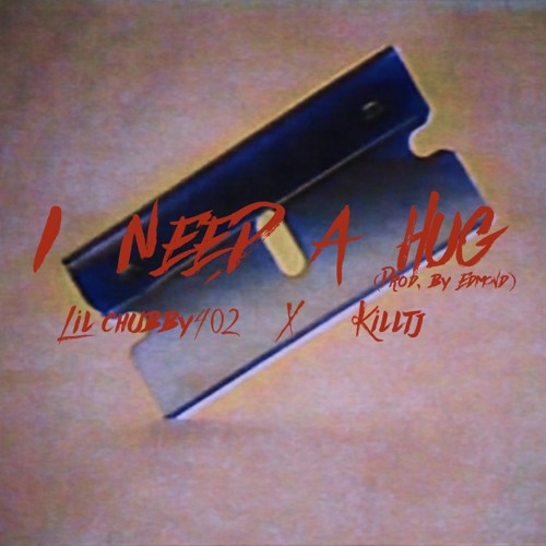lil chubby402 x killtj - I need a hug (prod. Edmond)