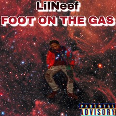 Lilneef3200 - FOOT ON THE GAS