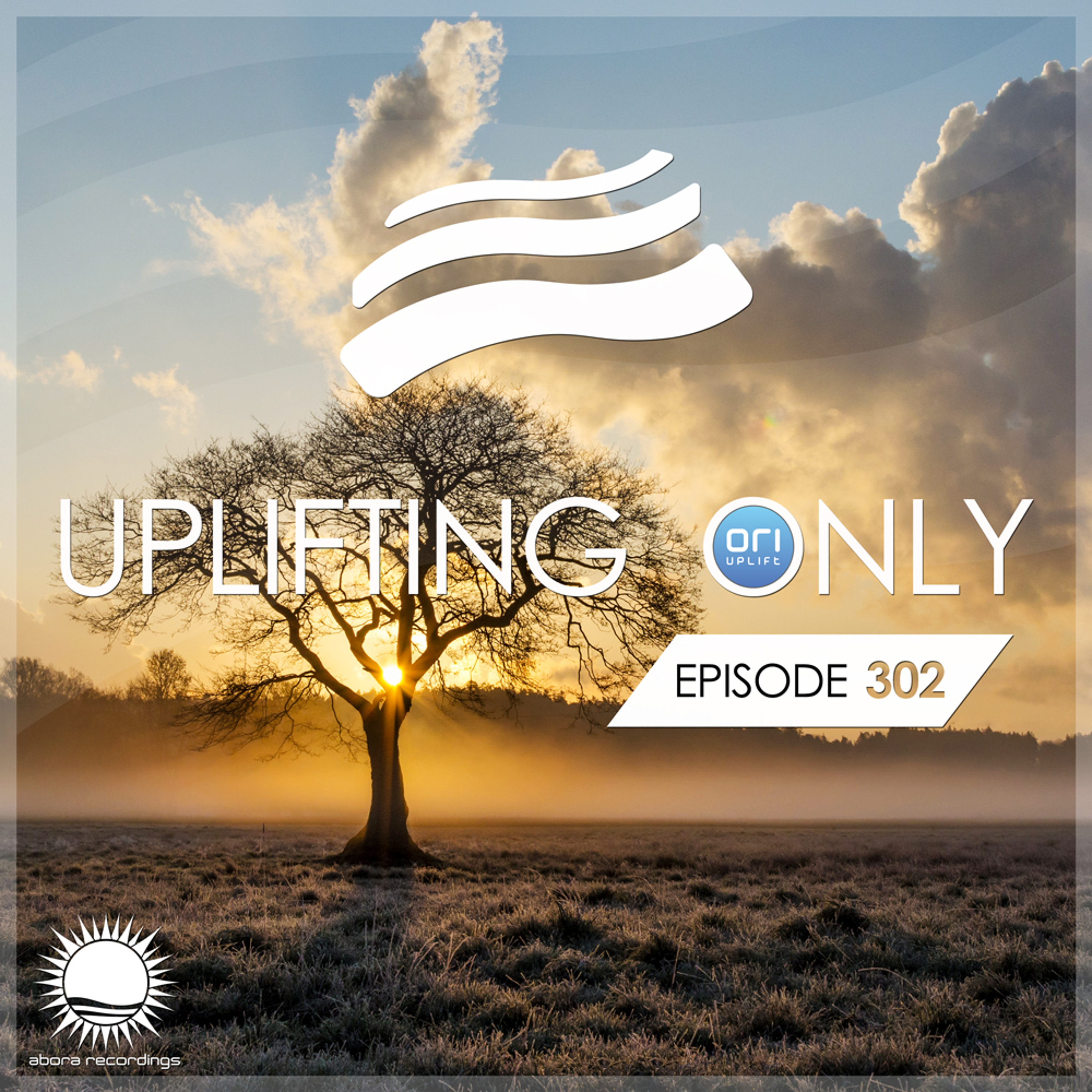 Ori Uplift — Uplifting Only 302 — Ori's Top 5 Edition