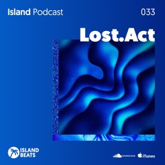 Island Podcast 033 | Lost.Act