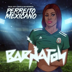 Salvi, City Lights & Kid Moonsta - Perreito Mexicano [Barnaton]