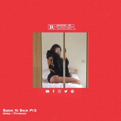 Break Yo Back Part 2 (Prod. By Opxra) UNRELEASED
