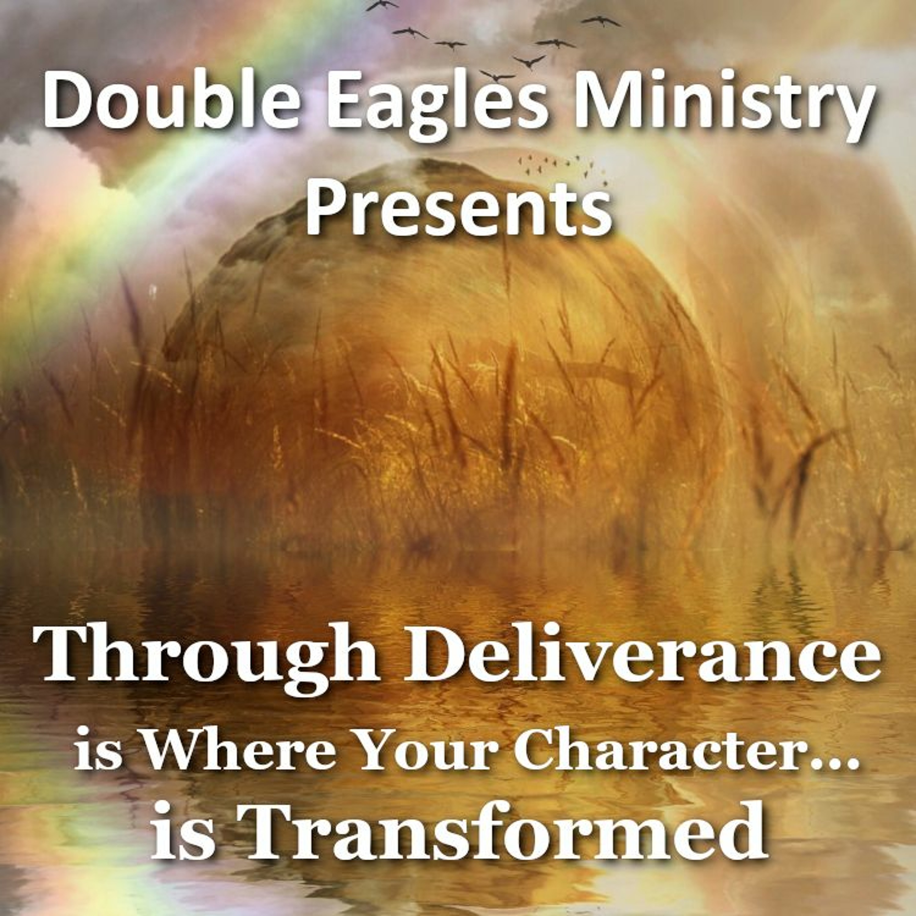 Through Deliverance... is Where Your Character... is Transformed episode artwork