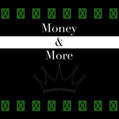 Money & More