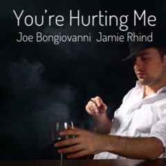 You're Hurting Me - with Joe Bongiovanni / guitar