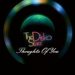 The Disko Starz - Thoughts Of You