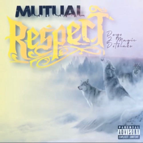 MUTUAL RESPECT -  DEYO - Featuring 2MG