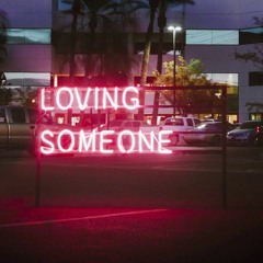 You Should Be Loving Someone
