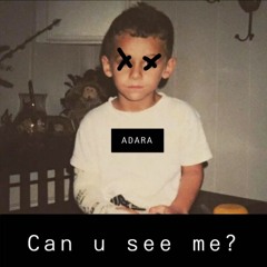 CAN U SEE ME?