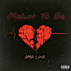 OMG LINO - Meant To Be