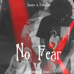 $anchez & DroGotDoe - No Fear [Produced by Jaimoe]