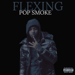 POP SMOKE- FLEXING