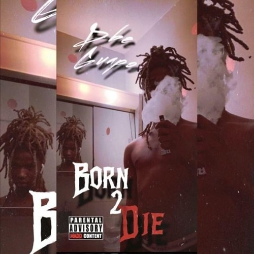 Born 2 Die By Dj Double Stackz Born 2 Die By Dj Double Stackz