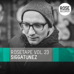 ROSEtape Vol.23 | SIGGATUNEZ