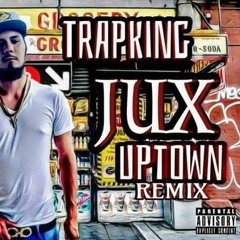 Uptown Remix Jux