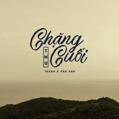Chặng Cuối Thu - Vân Anh x Thanh