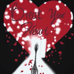 Break Your Heart