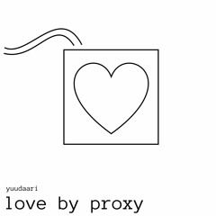 love by proxy