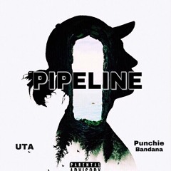 PIPELINE ft. Punchie Bandana