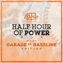 Half Hour Of POWER Bass Mix 004 - Garage vs Bassline Edition