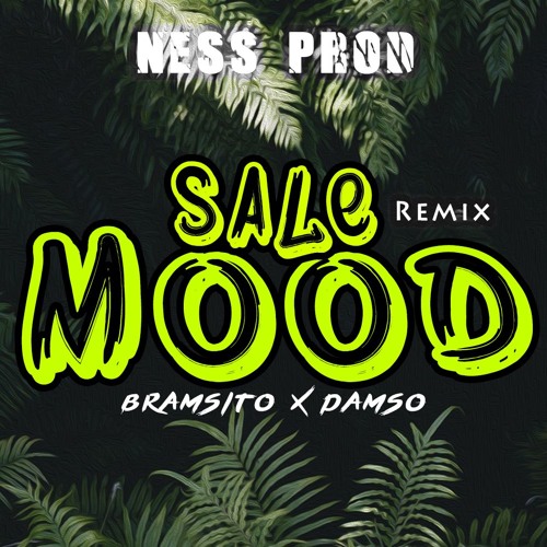 Stream Bramsito x Damso - Sale Mood (Nessprod Remix) by NESSPROD [official]  | Listen online for free on SoundCloud