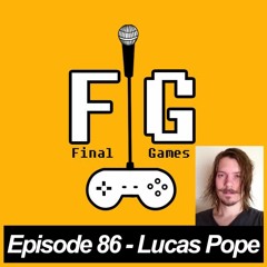 Episode 86 - Lucas Pope (Papers, Please / Return of the Obra Dinn)