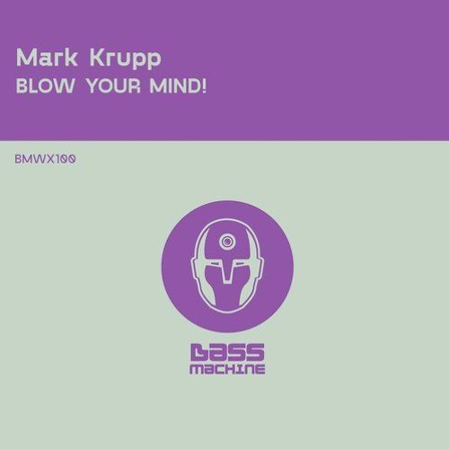 Mark Krupp - Blow Your Mind (Original Mix)